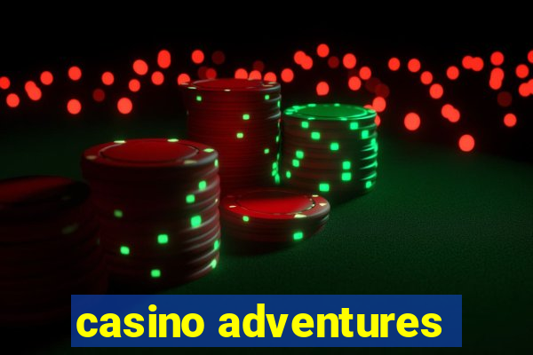 casino adventures